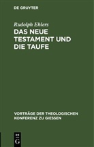 Rudolph Ehlers - Das neue Testament und die Taufe
