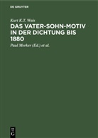 Kurt K T Wais, Kurt K. T. Wais, Kurt K.T. Wais, Kurt Bauerhorst, Gerhar Lüdtke, Gerhard Lüdtke... - Das Vater-Sohn-Motiv in der Dichtung bis 1880