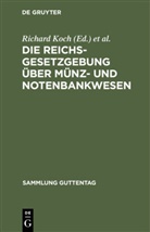 Richar Koch, Richard Koch, Schacht, Schacht, Hjalmar Schacht - Die Reichsgesetzgebung über Münz- und Notenbankwesen