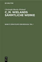 Christoph Martin Wieland - Christoph Martin Wieland: C. M. Wielands Sämmtliche Werke - Band 11: Don Sylvio Von Rosalva, Teil 1
