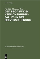 Friedrich Alexander Bene - Der Begriff des Versicherungsfalles in der Seeversicherung