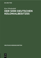 Kurt Wiedenfeld - Der Sinn deutschen Kolonialbesitzes