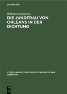 Wilhelm Grenzmann, Kurt Bauerhorst, Gerhar Lüdtke, Gerhard Lüdtke - Die Jungfrau von Orleans in der Dichtung