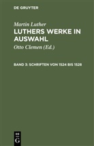 Martin Luther, Ott Clemen, Otto Clemen, LEITZMANN, Leitzmann - Martin Luther: Luthers Werke in Auswahl - Band 3: Schriften von 1524 bis 1528