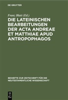 Fran Blatt, Franz Blatt - Die lateinischen Bearbeitungen der Acta Andreae et Matthiae apud antropophagos