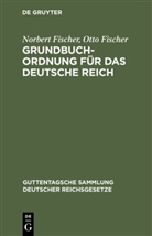 Norbert Fischer, Otto Fischer - Grundbuchordnung für das Deutsche Reich