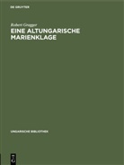 Robert Gragger - Eine altungarische Marienklage