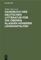Dielitz, Dielitz, T Dielitz, E Heinrichs, E Heinrichs, J. E. Heinrichs... - Handbuch der deutschen Litteratur für die oberen Klassen höherer Lehranstalten