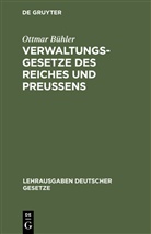 Ottmar Bühler - Verwaltungsgesetze des Reiches und Preußens