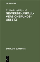 [Bearb ] Woedtke, E [Bearb ] Woedtke, Franz Caspar, E. Woedtke - Gewerbe-Unfallversicherungsgesetz