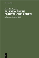Sören Kierkegaard, Søren Kierkegaard, Juli Reincke, Julie Reincke, Julie von Reincke - Ausgewählte Christliche Reden