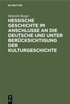 Heinrich Berger - Hessische Geschichte im Anschlusse an die deutsche und unter Berücksichtigung der Kulturgeschichte