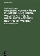 Moritz Prittwitz, Moritz von Prittwitz, H. W. Brandes, Heinric Wilhelm Brandes, Heinrich Wilhelm Brandes - Untersuchungen über einige krumme Linien, welche mit Hülfe ihrer Subtangenten rectificirt werden