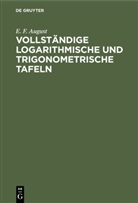 E F August, E. F. August - Vollständige logarithmische und trigonometrische Tafeln