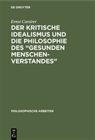 Ernst Cassirer - Der kritische Idealismus und die Philosophie des "gesunden Menschenverstandes"