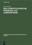 Heinrich Peter - Das christologische Problem als Lebensfrage