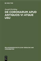 Joseph Köchling - De coronarum apud antiquos vi atque usu