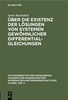 Artur Rosenthal - Über die Existenz der Lösungen von Systemen gewöhnlicher Differentialgleichungen