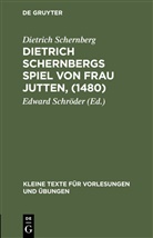 Dietrich Schernberg, Edwar Schröder, Edward Schröder - Dietrich Schernbergs Spiel von Frau Jutten, (1480)