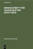 Julius von Bleyer, Jakob Farkas - Denkschrift für Jakob Bleyer (1874-1933)