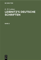 G. W. Leibniz, Gottfried Wilhelm Leibniz, Gottschal Eduard Guhrauer, Gottschalk Eduard Guhrauer, G. E. Guhrauer - G. W. Leibniz: Leibnitz's deutsche Schriften - 2: G. W. Leibniz: Leibnitz's deutsche Schriften. Band 2
