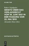 Robert Voigtländer, @Voigtländer, Alexande Elster, Alexander Elster - Gesetz über das Verlagsrecht vom 19. Juni 1901 in der Fassung vom 22. Mai 1910