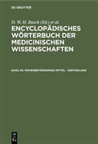D. W. H. Busch, J. F. Diffenbach, J F C Hecker u a, F Dieffenbach, J F Dieffenbach, Carl Ferdinand Gräfe... - Encyclopädisches Wörterbuch der medicinischen Wissenschaften - Band 36: Wehenbefördernde Mittel - Zertheilung
