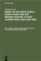 Adolf Erman, Adolph Erman - Adolph Erman: Reise um die Erde durch Nord-Asien und die beiden Oceane, in den Jahren 1828, 1829 und 1830. Historischer Bericht - Abteilung 1. Band 3: Reise von Tobolsk bis zum Ochozker Meere im Jahre 1820