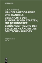 Adolph Nischwitz, C. F. A. Nischwitz - C. F. A. Nischwitz: Handels-Geographie und Handels-Geschichte der europäischen Staaten, mit besonderer Berücksichtigung der einzelnen Länder des deutschen Bundes - 2: C. F. A. Nischwitz: Handels-Geographie und Handels-Geschichte der europäischen Staaten, mit besonderer Berücksichtigung der einzelnen Länder des deutschen Bundes. Teil 2