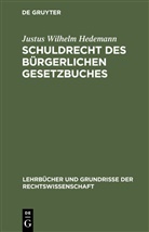 Justus Wilhelm Hedemann - Schuldrecht des Bürgerlichen Gesetzbuches
