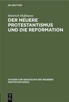 Heinrich Hoffmann - Der neuere Protestantismus und die Reformation