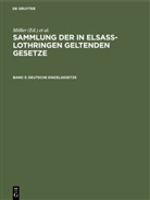 Friedrich Althoff, Richar Förtsch, Richard Förtsch, O. Grünewald, A. Harseim, A Harseim u a... - Sammlung der in Elsaß-Lothringen geltenden Gesetze - [Abteilung 1], Band 3: Deutsche Einzelgesetze