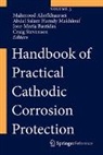 Mahmood Aliofkhazraei, Jose-Maria Bastidas, Jose-M Bastidas et al, Abdel Salam Hamdy Makhlouf, Abde Salam Hamdy Makhlouf, Abdel Salam Hamdy Makhlouf... - Handbook of Practical Cathodic Corrosion Protection