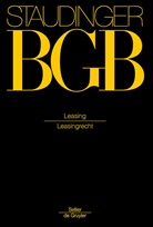 Kaiser, Kaiser, Dagmar Kaiser, Marku Stoffels, Markus Stoffels - J. von Staudingers Kommentar zum Bürgerlichen Gesetzbuch mit Einführungsgesetz und Nebengesetzen. Recht der Schuldverhältnisse - Buch 2: Leasingrecht