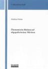 Matthias Pelster - Ökonomische Risiken auf oligopolistischen Märkten