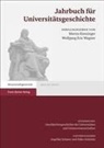 Wolfgan Eric Wagner, Wolfgang Eric Wagner, Martin Kintzinger, Angelika Schaser u a, Wolfgang Eric Wagner - Jahrbuch für Universitätsgeschichte 20 (2017)
