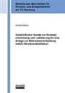Andrea Goos - Ganzheitlicher Ansatz zur Konzeptentwicklung und -validierung für eine Anlage zur Meerwasserentsalzung mittels Membrandestillation