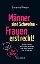 Susanne Wendel - Männer sind Schweine, Frauen erst recht