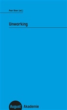Pee Illner, Peer Illner - Unworking
