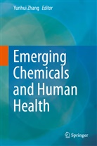 Yunhu Zhang, Yunhui Zhang - Emerging Chemicals and Human Health