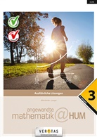 Christian Allerstorfer, Christiane Allerstorfer, Michael Langer - Angewandte Mathematik@HUM 3. Ausführliche Lösungen