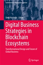 Umi Hacioglu, Umit Hacioglu - Digital Business Strategies in Blockchain Ecosystems