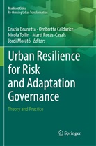 Grazia Brunetta, Ombrett Caldarice, Ombretta Caldarice, Jordi Morató, Marti Rosas-Casals, Nicola Tollin... - Urban Resilience for Risk and Adaptation Governance