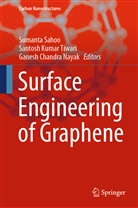 Ganesh Chandra Nayak, Santos Kumar Tiwari, Santosh Kumar Tiwari, Ganesh Chandra Nayak, Sumanta Sahoo, Santosh Kumar Tiwari - Surface Engineering of Graphene