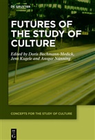 Doris Bachmann-Medick, Jen Kugele, Jens Kugele, Ansgar Nünning - Futures of the Study of Culture