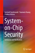 Farima Farahmandi, Farimah Farahmandi, Yuanwe Huang, Yuanwen Huang, Prabhat Mishra - System-on-Chip Security