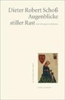 Dieter Robert Schoss - Augenblicke stiller Rast