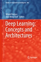 Chen, Chen, Shyi-Ming Chen, Witol Pedrycz, Witold Pedrycz - Deep Learning: Concepts and Architectures