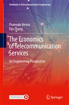 Pramod Verma, Pramode Verma, Fan Zhang - The Economics of Telecommunication Services