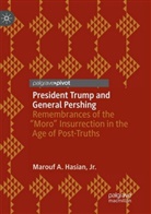 Jr. Hasian, Marouf A. Hasian, Marouf A Hasian Jr - President Trump and General Pershing